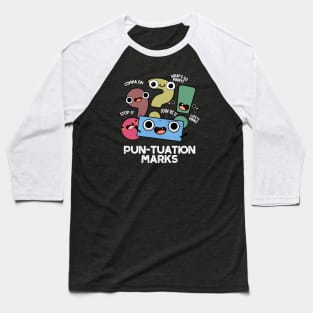 Pun-tuation Marks Cute Punctuation Marks Pun Baseball T-Shirt